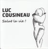 Luc Cousineau - Salut la vie! 2017 (couverture)
